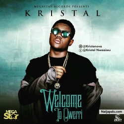 Welcome To Owerri (Hustler' s Creed) #Kristal_WelcomeToOwerri by Kristal 