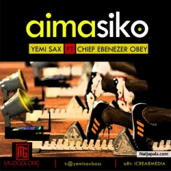 Aimasiko by Yemi Sax ft. Chief Ebenezer Obey