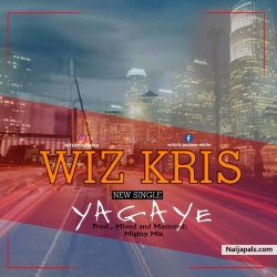 Yagaye by WizkriZ ft Toysmart