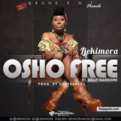 Osho Free by IjeKimora ft. Kelly Hansome