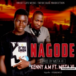 NAGODE - Mix by Mista VI by Kenny A.M Ft. Mista VI