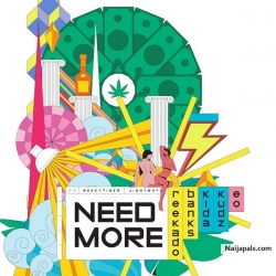 Need More by Reekado Banks ft. Kida Kudz, EO