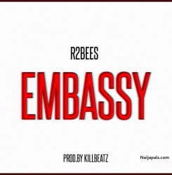 Embassy (Prod. Killbeatz) by R2Bees