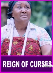 REIGN OF CURSES (This Is Based On A True Life Story) - African Movies