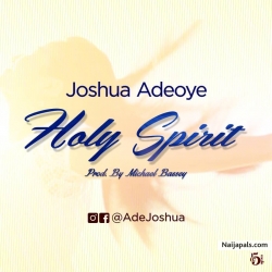 Holy Spirit by Joshua Adeoye and The Champions Choir