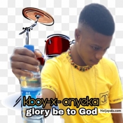 Glory be to God by K Boy x Onyenka