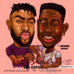 Wasila by Oyinkanade x VJ Adams