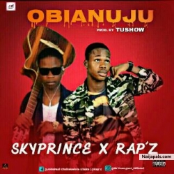 Obianuju by Skyprince X Rap'Z