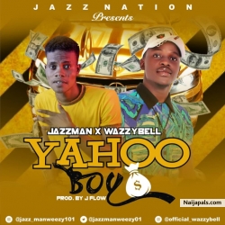 yahoo boy by Jazzman ft wazzybell