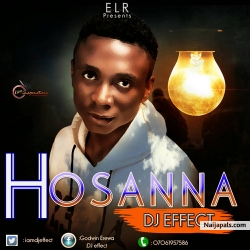 Dj Effect - Hosanna by Dj Effect - Hosanna