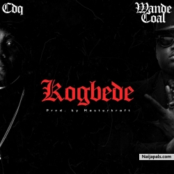 Kogbede by CDQ ft. Wande Coal