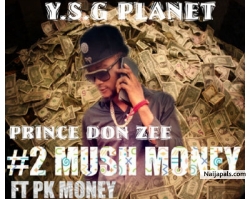 TOO MUSH MONEY by PRINCE DON ZEE FT PK MONEY