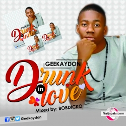 Drunk in Love by Geekaydon