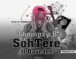 SOHTERE by Thompzy B  FT DaveDee 