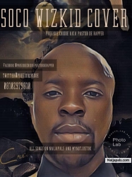 SOCO WIZKID COVER by PRESIDOE CHIDOE a.k.a pastor de rapper
