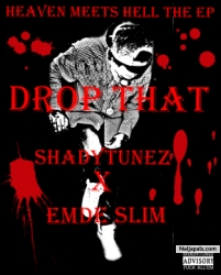 DROP THAT by SHADYTUNEZ XEMDE SLIM