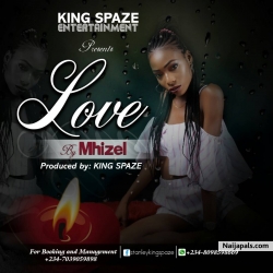Love (Prod. King Spaze) by Mhizel