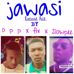 Jawasi by Opp x Fix x Slowpee