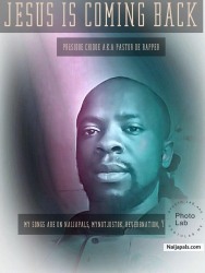 JESUS IS COMING BACK by PRESIDOE CHIDOE a.k.a pastor de rapper