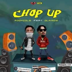 Chop up by Addycole ft. Olamide