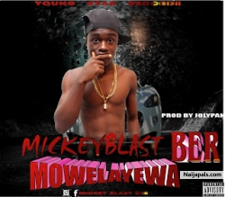 Mowe laye wa by MICKEY BLAST BER