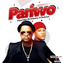 Pariwo by DJ Xclusive ft. Dotman