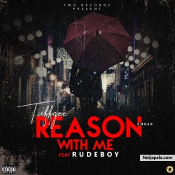 Reason with me cover by Tuffgee ft Rudeboy