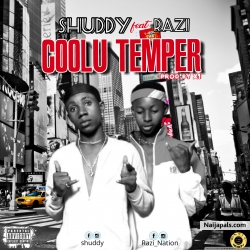 Coolu Temper by Shuddy s ft Razi