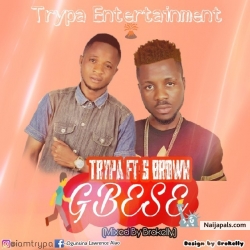 Gbese(mixed by Brokelly) by Trypa Ft S Brown 