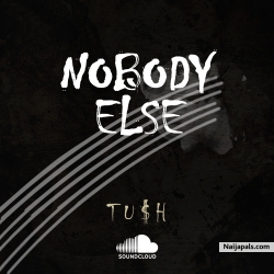 Nobody Else by Tu$h