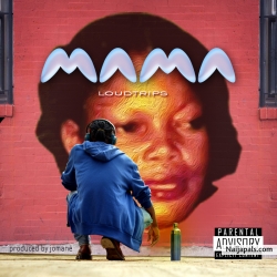 Mama by Loudtrips