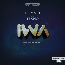 Iwa by Phyno ft. Tekno