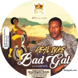 Bad Gal by REAL IYkE NWAGA
