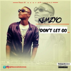 Don' t Let go by Kemzyo