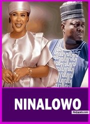 NINALOWO | Latest Yoruba movie 2025 Fathia Balogun, Muyiwa Ademola, Afonja Olaniyi