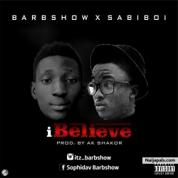 Barbshow x SabiBoi - I Believe - Barbshow by Barbshow ft SabiBoi