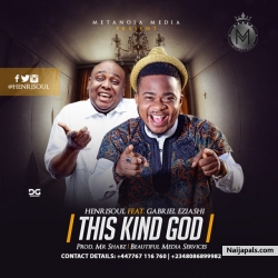 This Kind God by Henrisoul Ft. Gabriel Eziashi