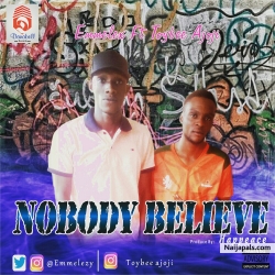 Nobody Believe by Emmelex Feat. Toybee
