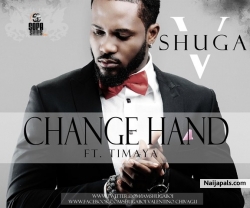 Change Hand by Shuga V ft. Timaya