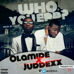 Who U Epp by Olamide x Juddexx