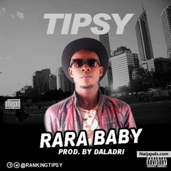 Ranking Tipsy - Rara Baby by Ranking Tipsy 