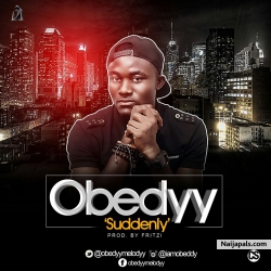 Suddenly by Obedyy Melody