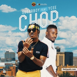 Chop by Sugarboy Ft. Ycee