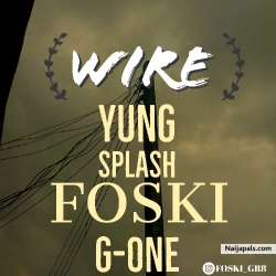 Wire by Yung splash, Foski, G-one 