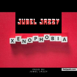 Xenophobia by Jubel jazzy