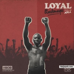 Loyal by Blackmagic
