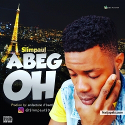 Abeg oh by Slim Paul