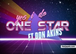 Yes i do by One Star ft Don Akins