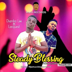 STEADY BLESSING by Chamba Lee ft. Lanquest