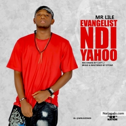 Evangelist Ndi Yahoo by Mr Lile
